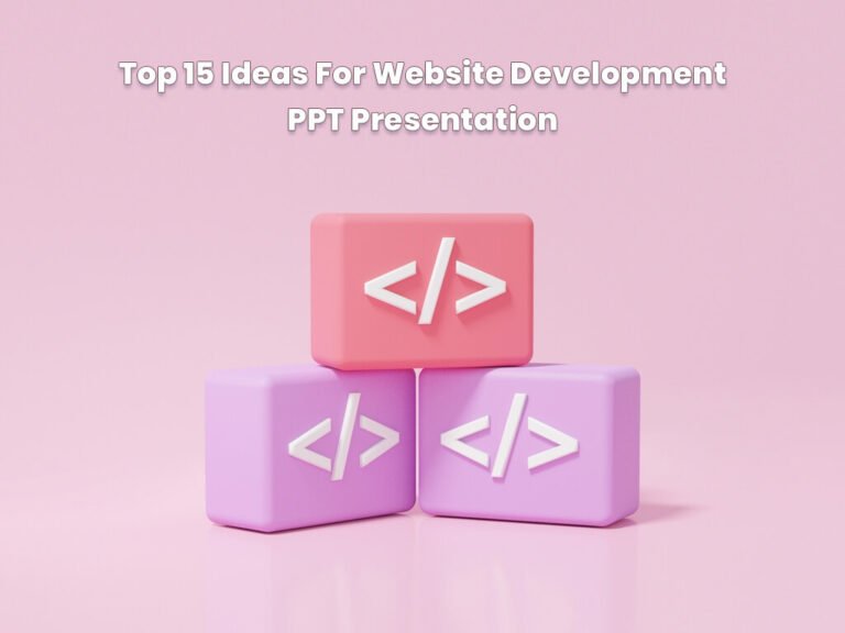 Top 15 Ideas For Website Development PPT Presentation Best 