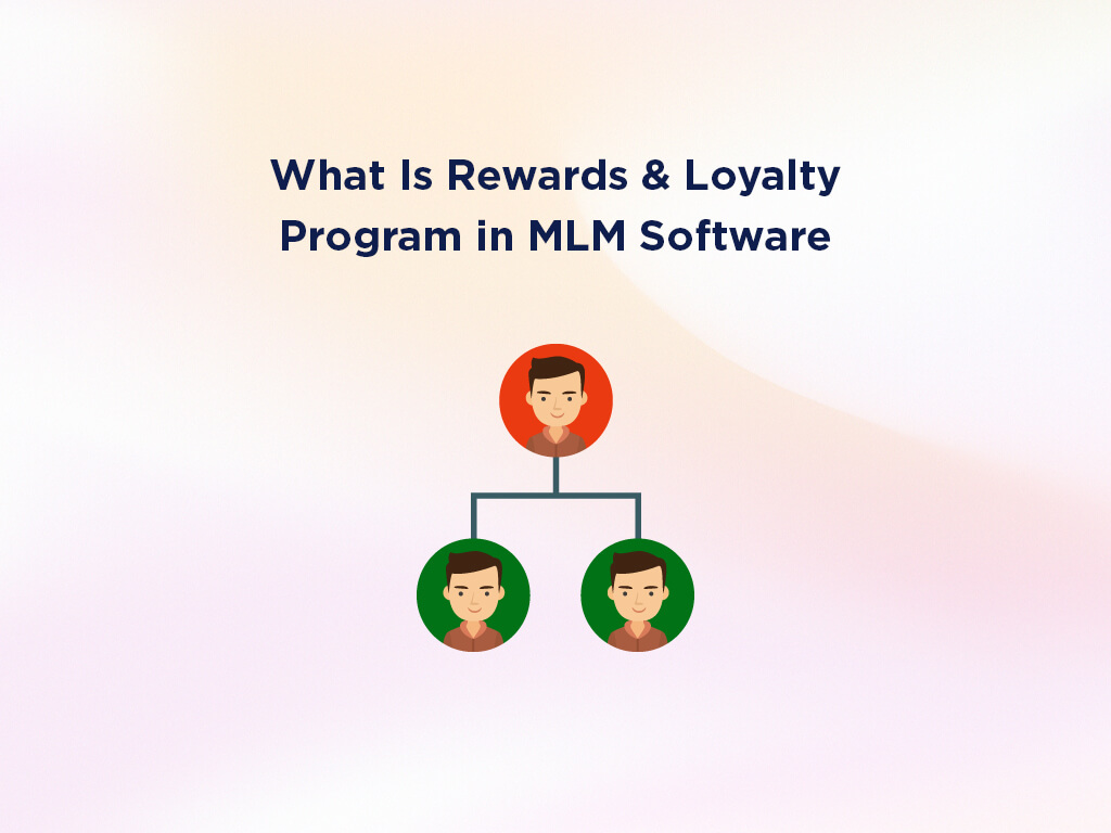 Rewards and Loyalty Programs in MLM