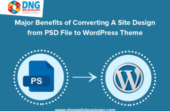 Major Benefits of Converting A Site Design from PSD File to WordPress Theme