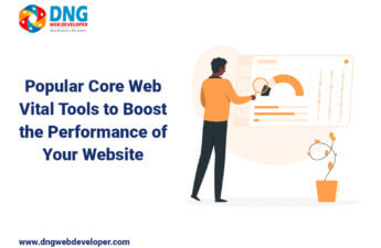 Popular Core Web Vital Tools to Boost the Performance of Your Website