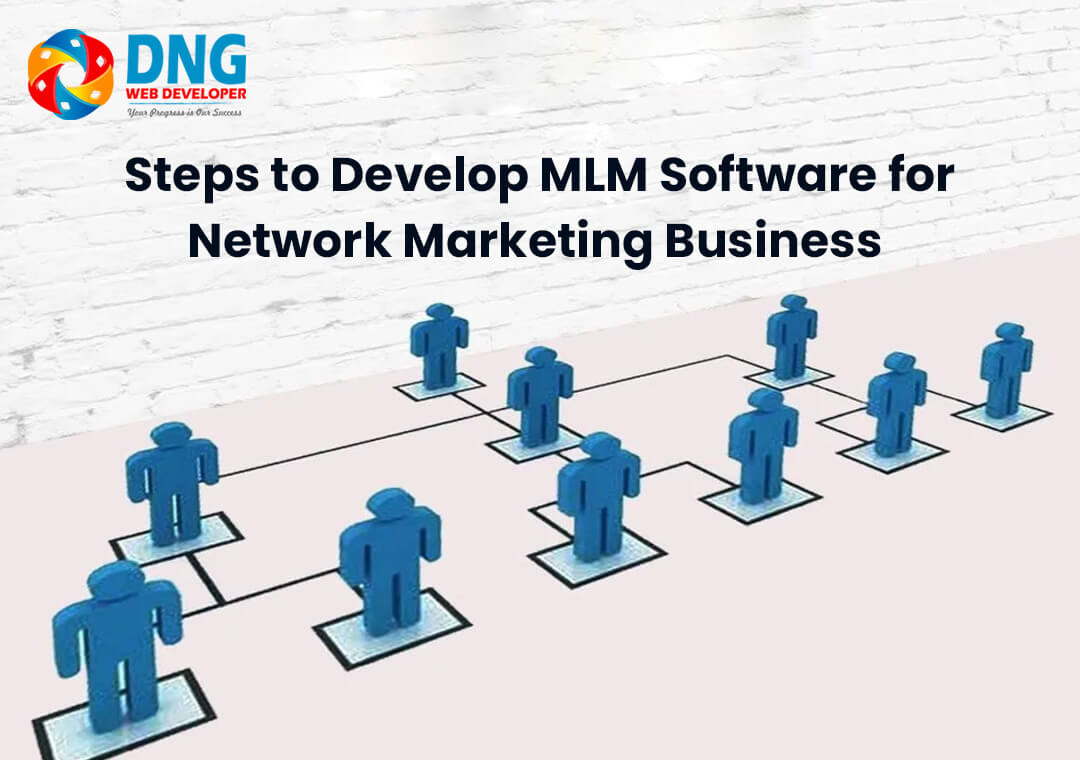 Steps to Develop MLM Software for Network Marketing Business