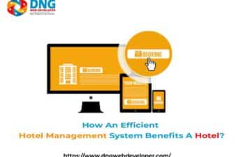 How An Efficient Hotel Management System Benefits A Hotel?