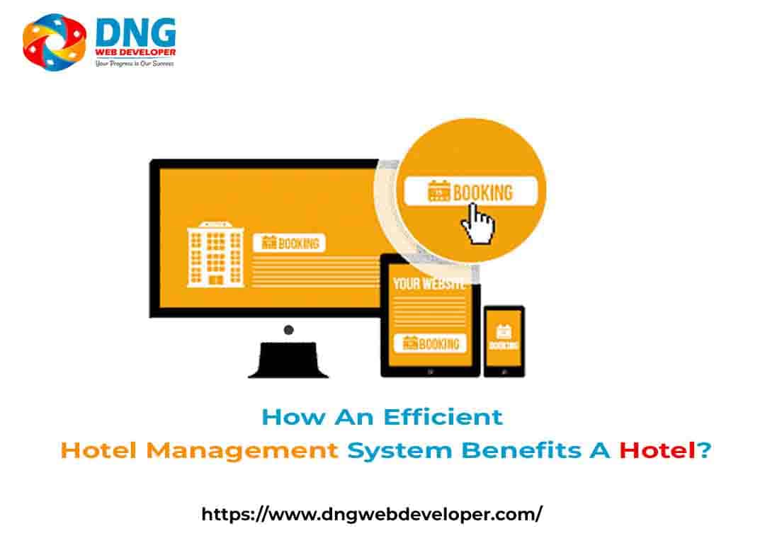 How An Efficient Hotel Management System Benefits A Hotel?