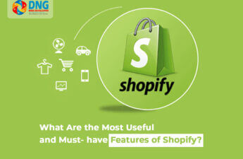 What Are the Most Useful and Must-have Features of Shopify?