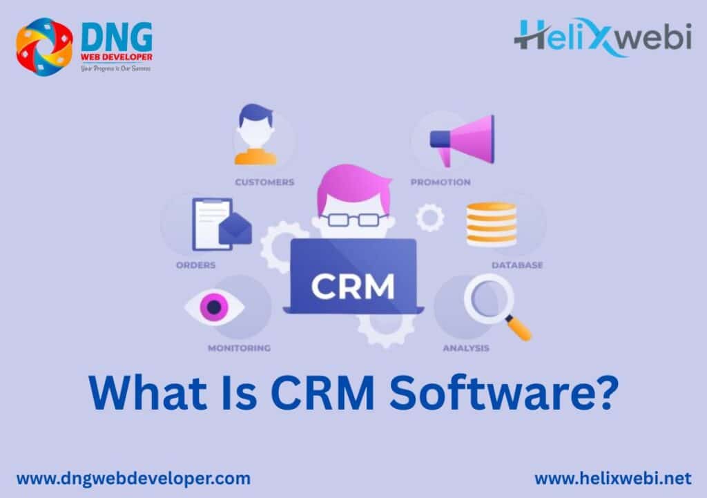 What Is CRM Software What Is CRM Software
